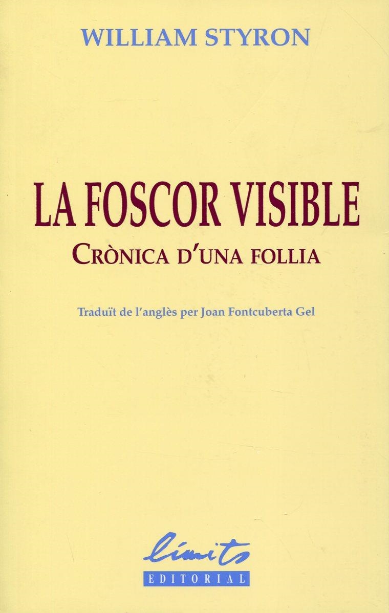 La foscor visible. Crònica d'una follia | 9789992056288 | Styron, William | Llibres.cat | Llibreria online en català | La Impossible Llibreters Barcelona