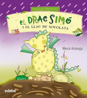 El drac Simó i el llac de xocolata (Educació ambiental) | 9788423663781 | Arànega, Mercè | Llibres.cat | Llibreria online en català | La Impossible Llibreters Barcelona