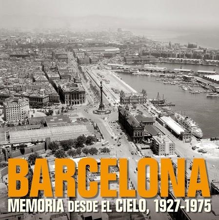 BARCELONA, MEMORIA DESDE EL CIELO MS | 9788497857840 | AA. VV. | Llibres.cat | Llibreria online en català | La Impossible Llibreters Barcelona