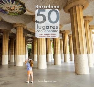 Barcelona. 50 lugares con encanto | 9788415088219 | JOAQUIM ROGLAN LLOP (TEXTOS) Y JORDI LONGÁS MAYAYO (FOTOGRAFÍAS) | Llibres.cat | Llibreria online en català | La Impossible Llibreters Barcelona