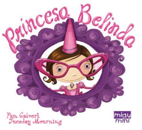 Mini Princesa Belinda | 9788415116318 | Calvet, Pam | Llibres.cat | Llibreria online en català | La Impossible Llibreters Barcelona