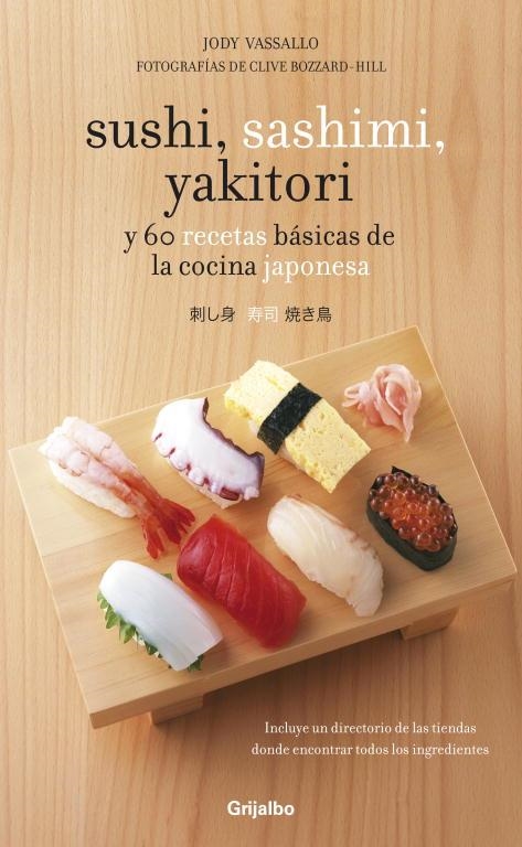 Sushi, sashimi, yakitori y 60 recetas básicas de la cocina japonesa | 9788425344367 | Vassallo, Jody | Llibres.cat | Llibreria online en català | La Impossible Llibreters Barcelona