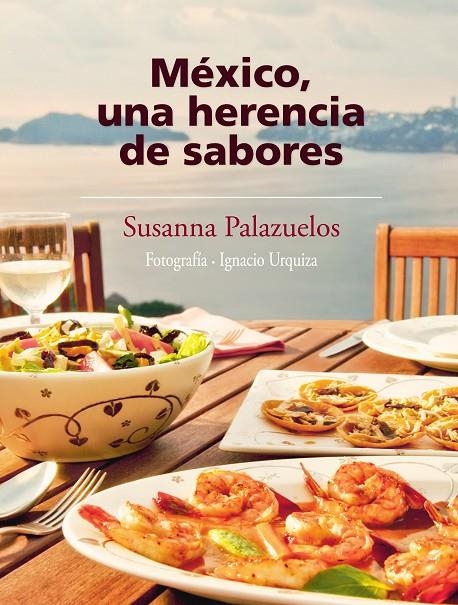 México, una herencia de sabores | 9786073101547 | Palazuelos, Susanna | Llibres.cat | Llibreria online en català | La Impossible Llibreters Barcelona