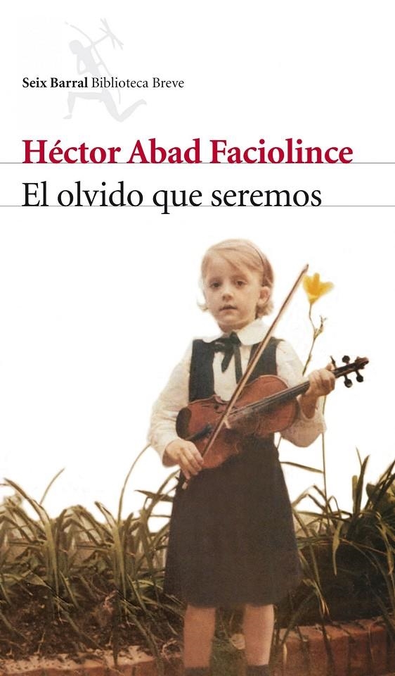 OLVIDO QUE SEREMOS, EL | 9788432212420 | ABAD FACIOLINCE, HECTOR | Llibres.cat | Llibreria online en català | La Impossible Llibreters Barcelona