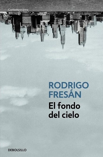 El fondo del cielo | 9788499088525 | FRESÁN, RODRIGO | Llibres.cat | Llibreria online en català | La Impossible Llibreters Barcelona