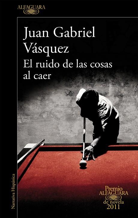 El ruido de las cosas al caer (premio Alfaguara 2011) | 9788420475073 | Vásquez, Juan Gabriel | Llibres.cat | Llibreria online en català | La Impossible Llibreters Barcelona