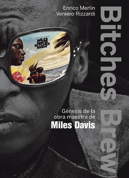 Bitches Brew. Génesis de la obra maestra de Miles Davis | 9788499420813 | Merlin,Enrico; Rizzardi, Veniero | Llibres.cat | Llibreria online en català | La Impossible Llibreters Barcelona