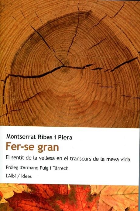 Fer-se gran. El sentit de la vellesa en el transcurs de la meva vida | 9788489751910 | Ribas i Piera, Montserrat | Llibres.cat | Llibreria online en català | La Impossible Llibreters Barcelona