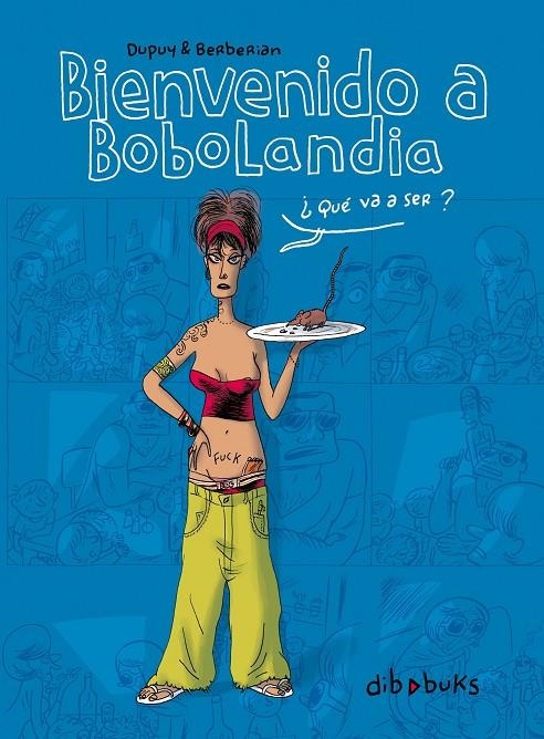 BIENVENIDO A BOBOLANDIA | 9788492902064 | DUPUY BERBERIAN | Llibres.cat | Llibreria online en català | La Impossible Llibreters Barcelona