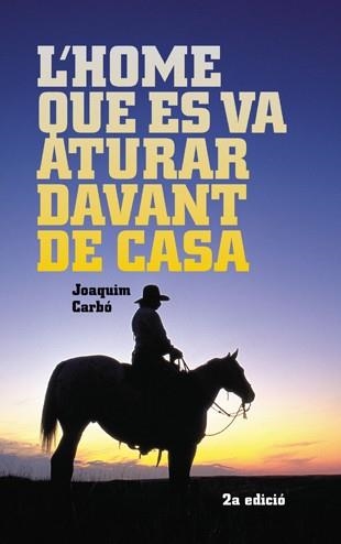 L'home que es va aturar davant de casa | 9788424641504 | Joaquim Carbó i Masllorens | Llibres.cat | Llibreria online en català | La Impossible Llibreters Barcelona