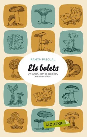 Els bolets.On surten, com es coneixen, com es cuinen | 9788499301501 | Pascual, Ramon | Llibres.cat | Llibreria online en català | La Impossible Llibreters Barcelona