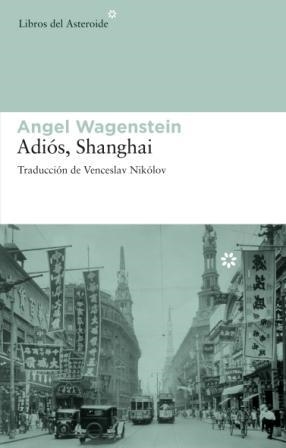 ADIOS SHANGHAI | 9788492663002 | WAGENSTEIN, ANGEL | Llibres.cat | Llibreria online en català | La Impossible Llibreters Barcelona