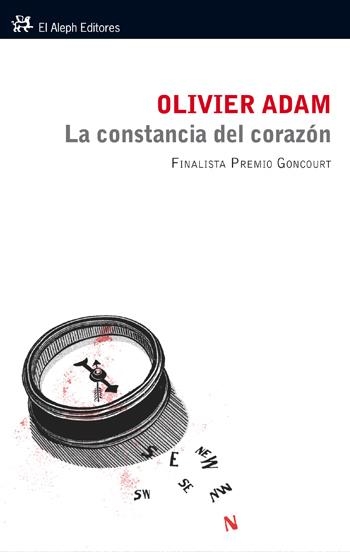 La constncia del corazón (Finalista Premio Goncourt) | 9788476699942 | Adam, Olivier | Llibres.cat | Llibreria online en català | La Impossible Llibreters Barcelona