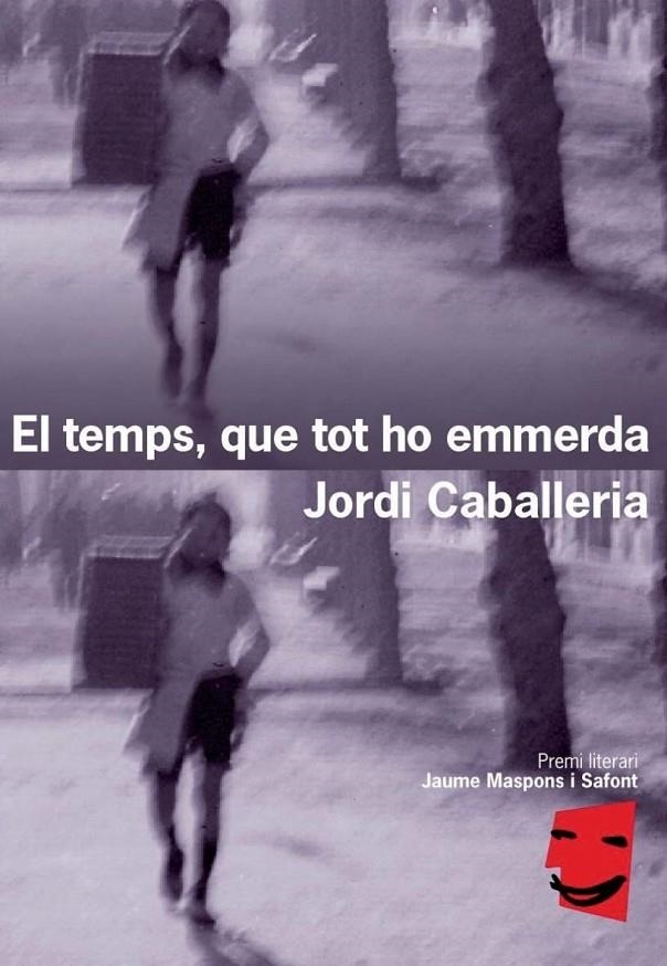 El temps, que tot ho emmerda | 9788461458677 | Caballeria, Jordi | Llibres.cat | Llibreria online en català | La Impossible Llibreters Barcelona