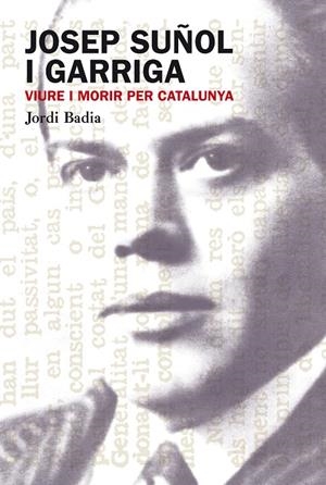 Josep Sunyol i Garriga. Viure i morir per Catalunya | 9788499751306 | Badia, Jordi | Llibres.cat | Llibreria online en català | La Impossible Llibreters Barcelona