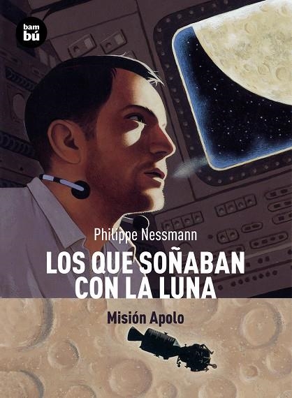 Los que soñaban con la Luna. Misión Apolo | 9788483431351 | Nessmann, Philippe | Llibres.cat | Llibreria online en català | La Impossible Llibreters Barcelona