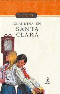 Claudina en Santa Clara | 9788478716623 | Blyton, Enid | Llibres.cat | Llibreria online en català | La Impossible Llibreters Barcelona