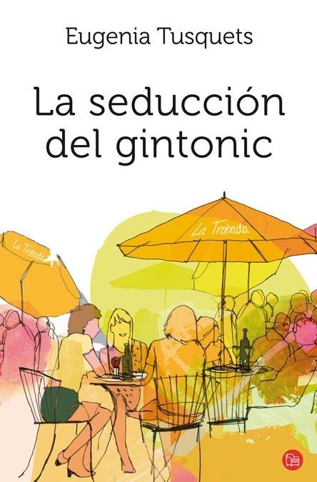 LA SEDUCCION DEL GINTONIC FG | 9788466325677 | TUSQUETS, EUGENIA | Llibres.cat | Llibreria online en català | La Impossible Llibreters Barcelona