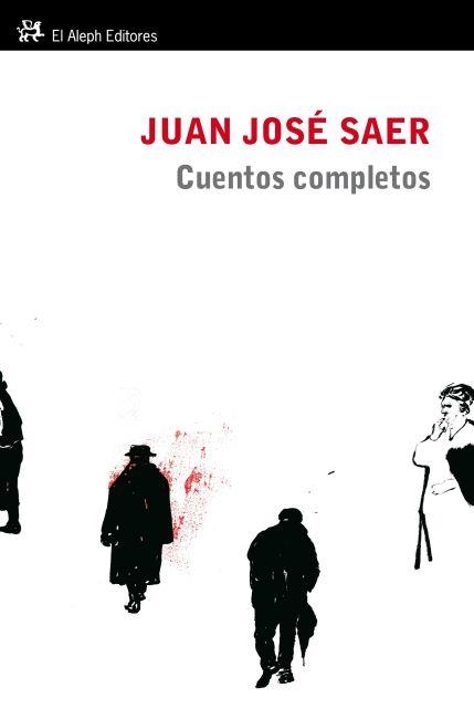 Cuentos completos | 9788415325260 | Saer, Juan José | Llibres.cat | Llibreria online en català | La Impossible Llibreters Barcelona