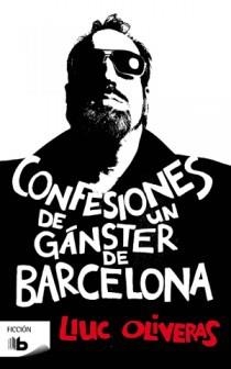 CONFESIONES DE UN GANSTER DE BARCELONA | 9788498726213 | OLIVERAS, LLUC | Llibres.cat | Llibreria online en català | La Impossible Llibreters Barcelona