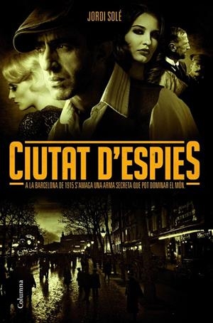 Ciutat d'espies | 9788466414753 | Solé, Jordi | Llibres.cat | Llibreria online en català | La Impossible Llibreters Barcelona