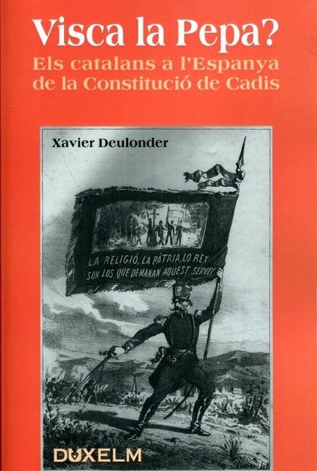 Visca la pepa? Els catalans a l'Espanya de la Constitució de Cadis | 9788493965037 | Deulonder i Camins, Xavier | Llibres.cat | Llibreria online en català | La Impossible Llibreters Barcelona