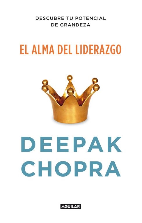 El alma del liderazgo. Descubre tu potencial de grandeza | 9788403012400 | Chopra, Deepak | Llibres.cat | Llibreria online en català | La Impossible Llibreters Barcelona