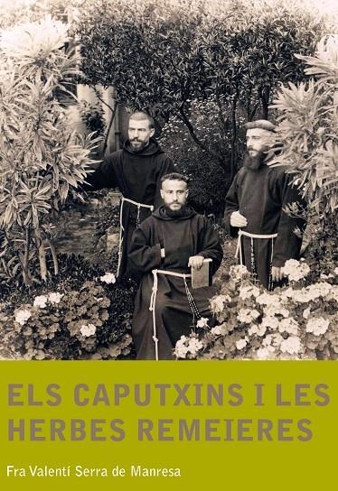 Els caputxins i les herbes remeieres | 9788499790701 | Serra, Valentí | Llibres.cat | Llibreria online en català | La Impossible Llibreters Barcelona