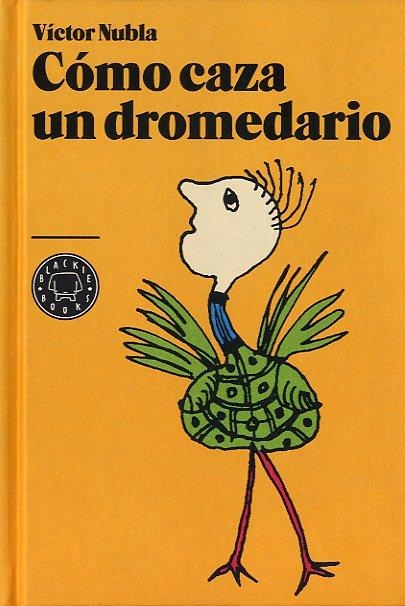 COMO CAZA UN DROMEDARIO | 9788494001901 | NUBLA, VICTOR | Llibres.cat | Llibreria online en català | La Impossible Llibreters Barcelona