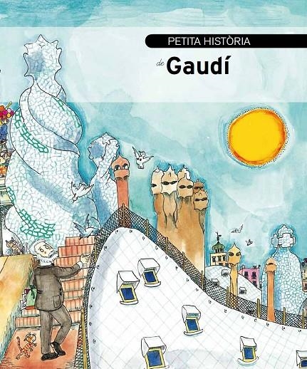 PETITA HISTÒRIA DE GAUDÍ | 9788499790381 | BAYÉS , PILARÍN/ DURAN, FINA | Llibres.cat | Llibreria online en català | La Impossible Llibreters Barcelona