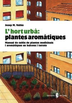 L'hort urbà: plantes aromàtiques | 9788476286852 | Vallès, Josep M. | Llibres.cat | Llibreria online en català | La Impossible Llibreters Barcelona