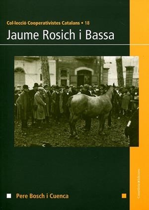 Jaume Rosich i Bassa | 9788415456131 | Bosch i Cuenca, Pere | Llibres.cat | Llibreria online en català | La Impossible Llibreters Barcelona