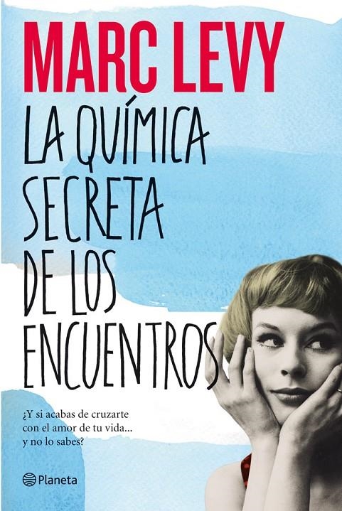 La química secreta de los encuentros | 9788408006237 | Levy, Marc | Llibres.cat | Llibreria online en català | La Impossible Llibreters Barcelona