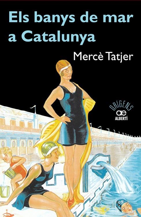 Els banys de mar a Catalunya | 9788472460942 | Tatjer, Mercè | Llibres.cat | Llibreria online en català | La Impossible Llibreters Barcelona