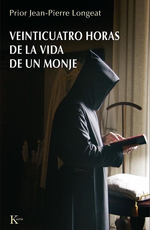 Veinticuatro horas de la vida de un monje | 9788472456914 | Longeat, Prior Jean-Pierre | Llibres.cat | Llibreria online en català | La Impossible Llibreters Barcelona