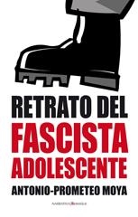 Retrato del fascista adolescente | 9788496756915 | Moya, Antonio-Prometeo | Llibres.cat | Llibreria online en català | La Impossible Llibreters Barcelona