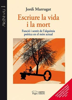 Escriure la vida i la mort. Funció i sentit de l'alquímia poètica en el món actual | 9788499752426 | Marrugat Domènech, Jordi | Llibres.cat | Llibreria online en català | La Impossible Llibreters Barcelona