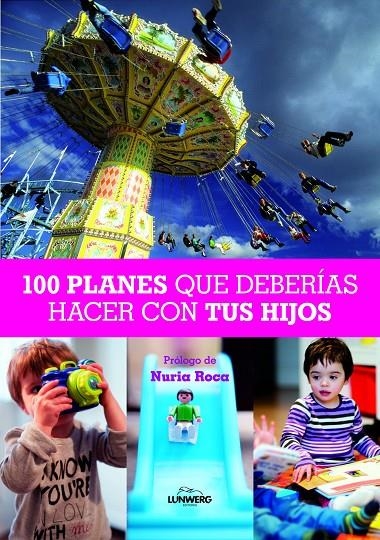 100 planes que deberías hacer con tus hijos | 9788497858830 | diversos | Llibres.cat | Llibreria online en català | La Impossible Llibreters Barcelona