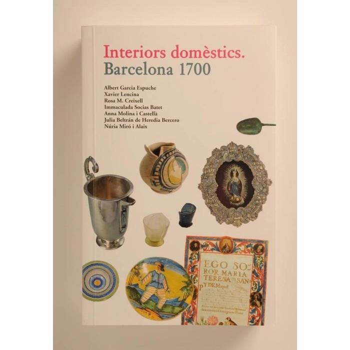 Interiors domèstics. Barcelona 1700 | 9788498503838 | García Espuche, Albert | Llibres.cat | Llibreria online en català | La Impossible Llibreters Barcelona