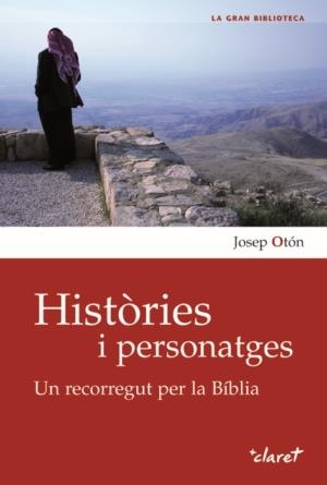 Històries i personatges. Un recorregut per la Bíblia | 9788498463057 | Otón Catalán, Josep | Llibres.cat | Llibreria online en català | La Impossible Llibreters Barcelona