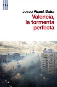 Valencia: la tormenta perfecta | 9788490062838 | Josep Vicent Boira | Llibres.cat | Llibreria online en català | La Impossible Llibreters Barcelona