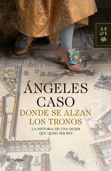 Donde se alzan los tronos. La historia de una mujer que quiso ser rey | 9788408009504 | Caso, Angeles | Llibres.cat | Llibreria online en català | La Impossible Llibreters Barcelona