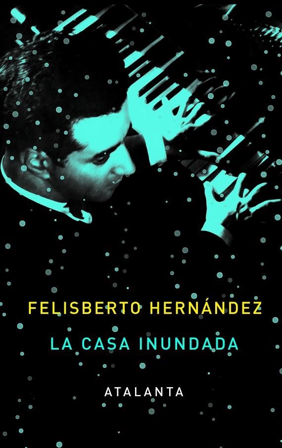 CASA INUNDADA | 9788493963514 | HERNANDEZ, FELISBERTO | Llibres.cat | Llibreria online en català | La Impossible Llibreters Barcelona