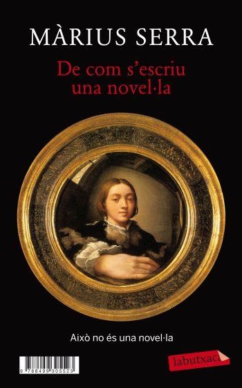 De com s'escriu una novel·la + Monocle. Una novel·la (in)acabada | 9788499305523 | Serra, Màrius | Llibres.cat | Llibreria online en català | La Impossible Llibreters Barcelona