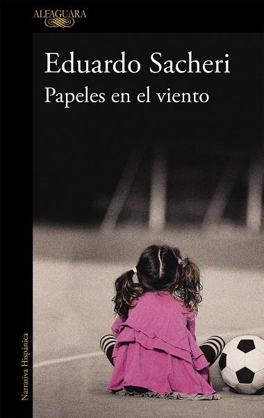 Papeles en el viento | 9788420403205 | Sacheri, Eduardo | Llibres.cat | Llibreria online en català | La Impossible Llibreters Barcelona