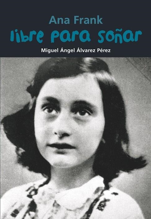 Ana Frank, libre para soñar | 9788421847480 | Alvarez, Miguel | Llibres.cat | Llibreria online en català | La Impossible Llibreters Barcelona