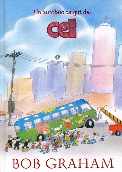 Un autobús caigut del cel | 9788493987732 | Graham, Bob | Llibres.cat | Llibreria online en català | La Impossible Llibreters Barcelona