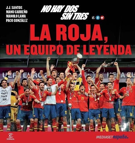 La Roja. Un equipo de leyenda | 9788467009644 | Mediaset España Comunicación | Llibres.cat | Llibreria online en català | La Impossible Llibreters Barcelona