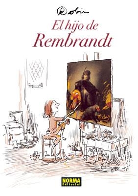 EL HIJO DE REMBRANDT | 9788467908497 | Robin | Llibres.cat | Llibreria online en català | La Impossible Llibreters Barcelona