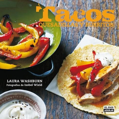 TACOS, QUESADILLAS Y BURRITOS | 9788403512184 | Washburn, Laura | Llibres.cat | Llibreria online en català | La Impossible Llibreters Barcelona